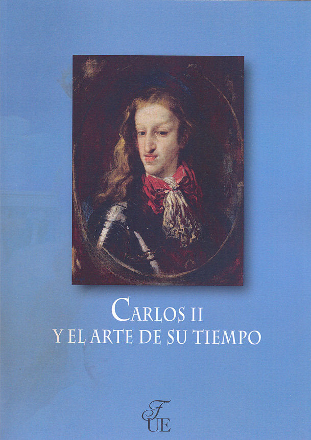 CARLOS II Y EL ARTE DE SU TIEMPO, de RODRIGUEZ G. DE CEBALLOS | portada del libro