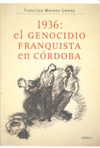 1936: El genocidio franquista en Córdoba, de MORENO GOMEZ | portada del libro