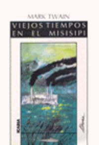 VIEJOS TIEMPOS EN EL MISSIPI, de Twain, Mark | portada del libro