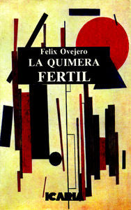 LA QUIMERA FERTIL, de OVEJERO LUCAS, FELIX | portada del libro