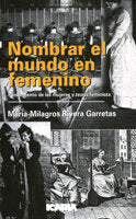 Nombrar el mundo en femenino, de Rivera Garretas, Maria-Milagros | portada del libro