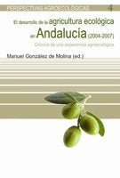 Desarrollo de la agricultura ecológica en Andalucía (2004-2007), El, de GONZALEZ DE MOLINA, MANUEL | portada del libro
