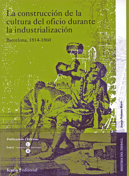 La construcción de la cultura del oficio durante la industrialización, de Romero Marín, Juanjo | portada del libro