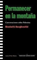 Permanecer en la montaña, de Barghouthi, Mustafá | portada del libro