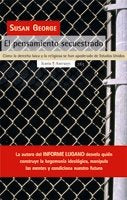El pensamiento secuestrado, de George, Susan | portada del libro