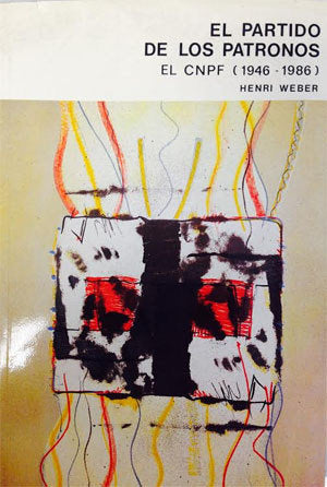 El partido de los patronos. El CNPF (1946-1986), de Weber, Henri | portada del libro