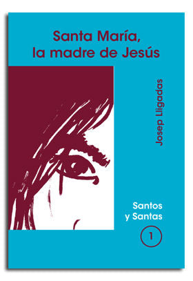 Santa María, la madre de Jesús, de Lligadas Vendrell, Josep | portada del libro