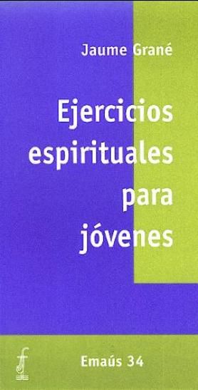 Ejercicios espirituales para jóvenes, de Grané Calvo, Jaume | portada del libro