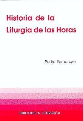 Historia de la Liturgia de las Horas, de Fernández Rodríguez, Pedro | portada del libro