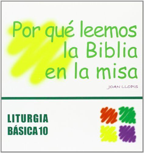 Por qué leemos la Biblia en la misa, de Llopis Sarrió, Joan | portada del libro