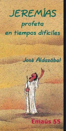 Jeremías, profeta en tiempos difíciles, de Aldazábal Larrañaga, José | portada del libro