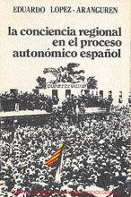 La conciencia regional en el proceso autonómico español, de López-Aranguren, Eduardo | portada del libro