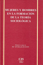 Mujeres y Hombres en la Formación de la teoría sociológica, de DURAN | portada del libro