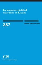 La monoparentalidad masculina en España, de Avilés Hernández, Manuela | portada del libro