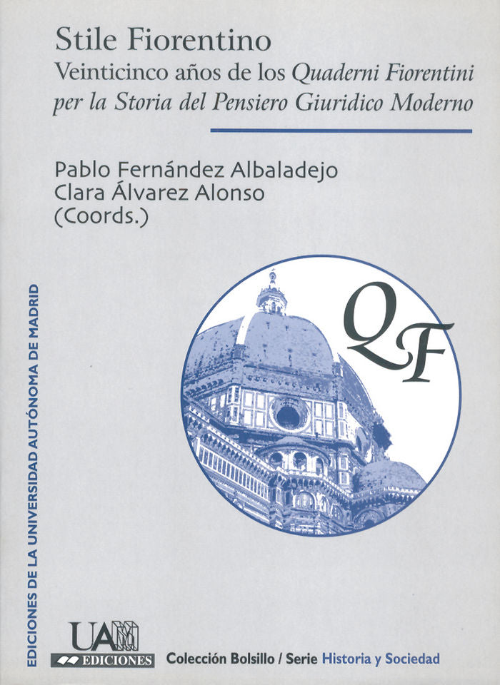 Stile fiorentino. Veinticinco años de los Quaderni Fiorentini per la Storia del Pensiero Giuridoco M, de Fernández Albaladejo