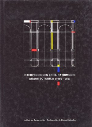 Intervenciones en el patrimonio arquitectónico (1980-1985), de SPINOSA, NICOLA | portada del libro