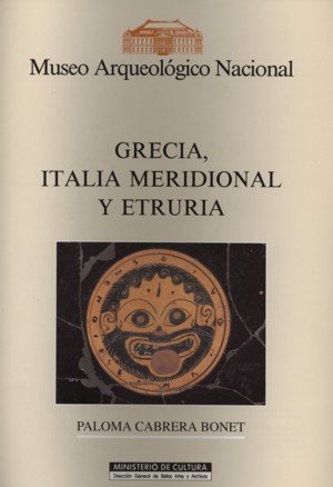 Museo Arqueológico Nacional: Grecia, Italia meridional y Etruria, de Cabrera Bonet, Paloma | portada del libro