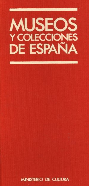 Museos y colecciones de España, de Sanz-Pastor y Fernández de Piérola, Consuelo | portada del libro