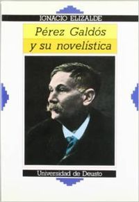 Pérez Galdós y su novel¡stica, de Elizalde | portada del libro