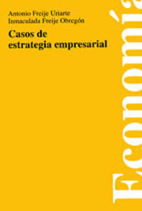 Casos de estrategia empresarial, de Freije Uriarte | portada del libro