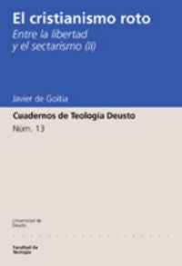 El cristianismo roto. Entre la libertad y el sectarismo (II), de Goitia | portada del libro