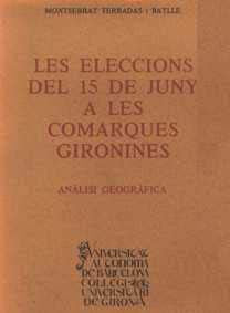Les eleccions del quinze de juny a les comarques gironines, de Terradas Batlle, Montserrat | portada del libro