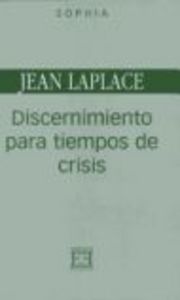 Discernimiento para tiempos de crisis, de Laplace, Jean | portada del libro
