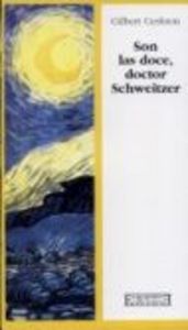 Son las doce, doctor Schweitzer, de Cesbron, Gilbert | portada del libro