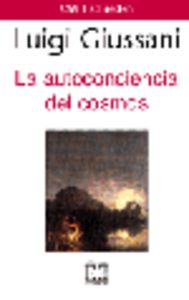La autoconciencia del cosmos, de Giussani, Luigi | portada del libro