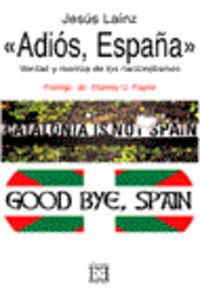 ADIOS ESPAÑA: VERDAD Y MENTIRA DE LOS NACIONALISMOS -2ª EDICION, de Laínz Fernández | portada del libro