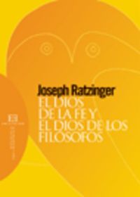 El Dios de la fe y el Dios de los filósofos, de Ratzinger (Benedicto XVI), Joseph | portada del libro