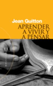 APRENDER A VIVIR Y A PENSAR, de Guitton | portada del libro