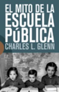 El mito de la escuela pública, de Glenn | portada del libro
