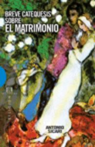 Breve catequesis sobre el matrimonio, de Sicari, Antonio Maria | portada del libro