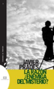La razón, ¿enemiga del Misterio?, de Prades López, Javier | portada del libro