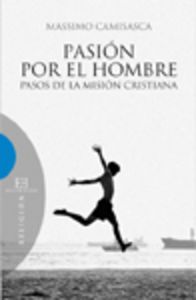 Pasión por el hombre, de Camisasca, Massimo | portada del libro
