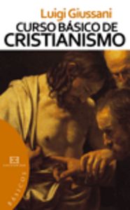 Curso básico de cristianismo, de Giussani, Luigi | portada del libro