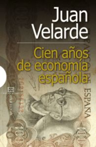 Cien años de economía española, de Velarde Fuertes | portada del libro