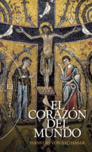 El corazón del mundo, de Balthasar | portada del libro