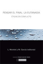 Pensar el final: la eutanasia. Éticas en conflicto, de Montiel Llorente | portada del libro
