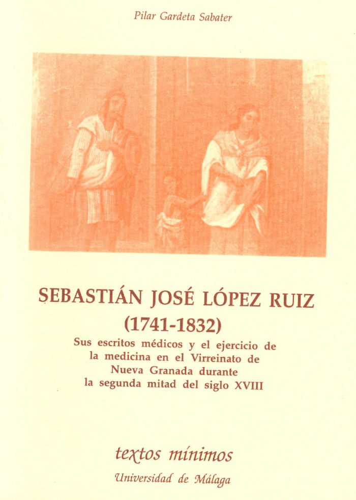 Sebastián José López Ruiz (1741-1832). Sus escritos médicos y el ejercicio de la medicina en el Virr, de Gardeta Sabater | po