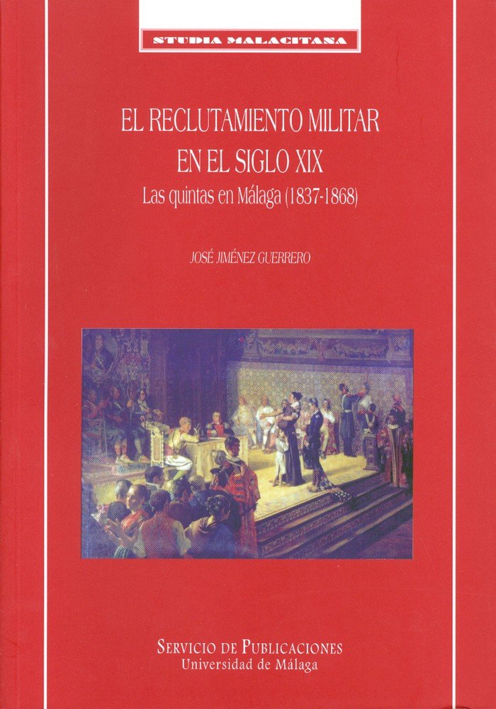 El reclutamiento militar en el siglo XIX. Las quintas en Málaga (1837-1868), de Jiménez Guerrero | portada del libro