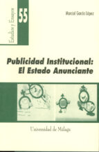 Publicidad institucional: el estado anunciante, de MARCIAL GARCIA LOPEZ | portada del libro