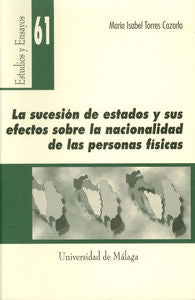 La sucesión de estados y sus efectos sobre la nacionalidad de las personas físicas, de Torres Cazorla | portada del libro