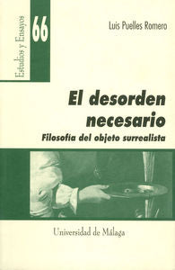 El desorden necesario. Filosofía del objeto surrealista, de Puelles Romero | portada del libro