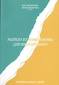 Política y economía regional: ¿qué hemos aprendido?, de Morillas Raya, Antonio | portada del libro