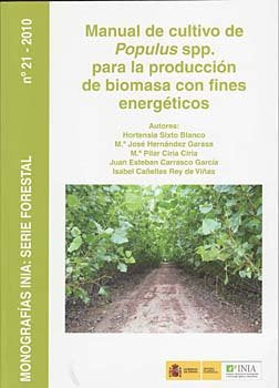 MANUAL DE CULTIVO DE POPULUS SPP PARA LA PRODUCCION DE BIOMASA CON FINES ENERGETICOS, de SIXTO BLANCO, HORTENSIA | portada de