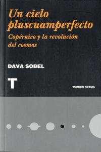 Un cielo pluscuamperfecto, de Sobel, Dava | portada del libro