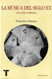 La música del siglo XX, de Ramos Núñez, Francisco | portada del libro