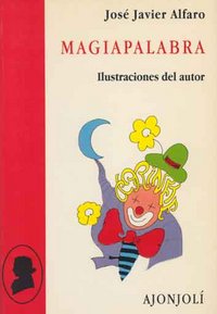 Magiapalabra, de Alfaro Calvo, José Javier | portada del libro